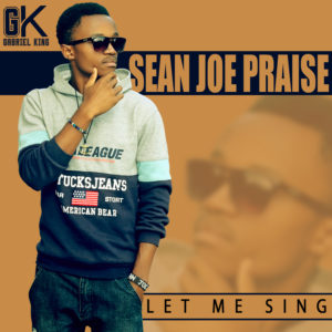 Sean Joe Praise _ Let me sing
