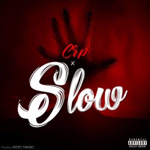 CRP - Slow (Prod. Pizzo Magic)