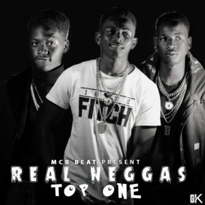 Real Neggas - TOP ONE