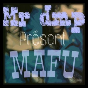Mr DMP - Mafu