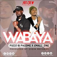 Pisco-B ft Small One - Wabaya