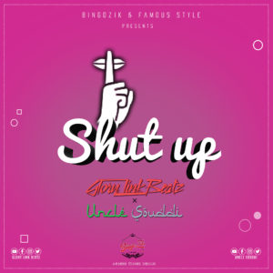 Glory Link Beatz feat Uncle Souddi - Shut Up