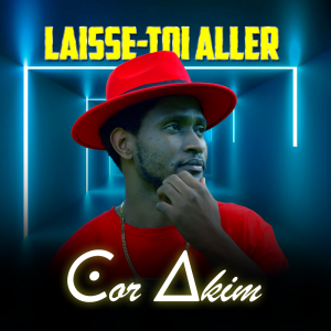 Cor Akim - Laisse Toi Aller